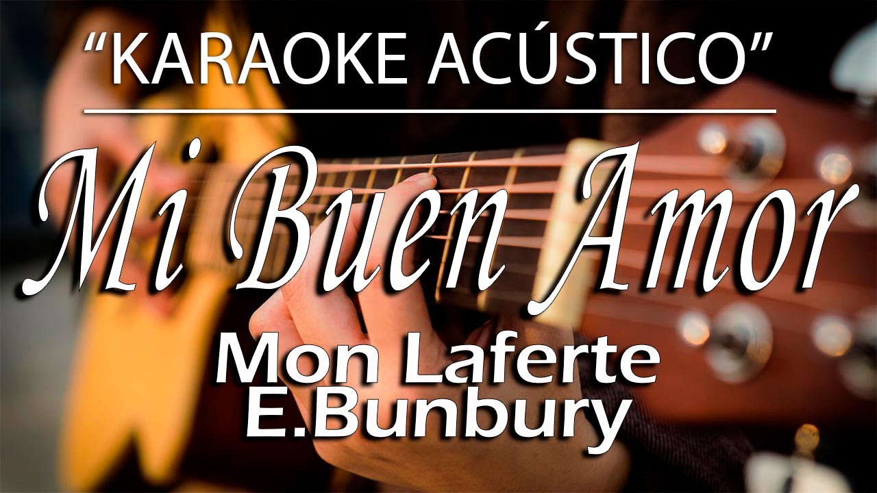 Mi Buen Amor - Mon Laferte / E. Bunbury (KARAOKE ACÚSTICO)