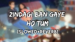Zindagi Ban Gaye ho tum | [slowed + Reverb] | Lofi Soft Music | screenshot 5