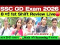 SSC GD 8 MAY 1ST SHIFT ANALYSIS 🔥 REAL CENTER REVIEW | PAPER LEVEL | SSC GD 2026 ANALYSIS TODAY 