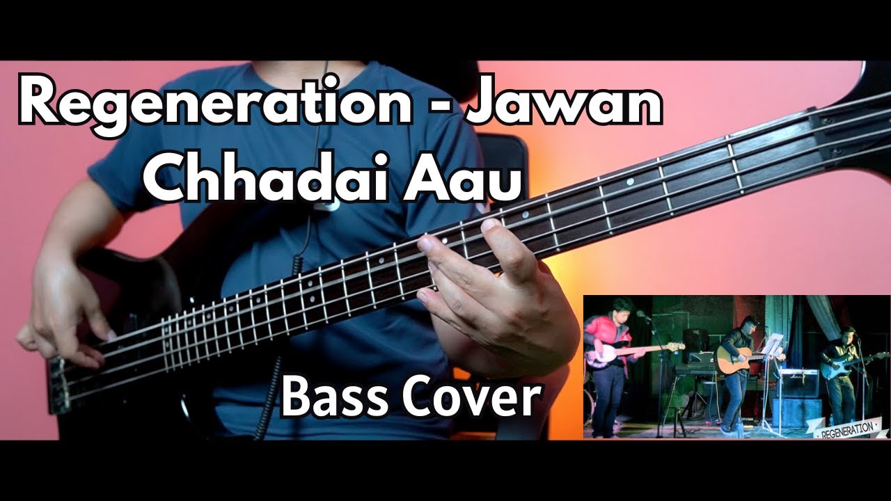 Regeneration - Jawan Chhadai Aau Bass Cover | Christian Bass Nepal