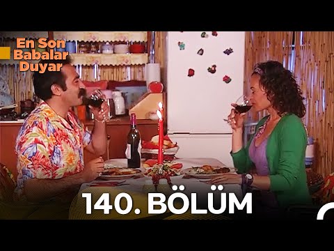 En Son Babalar Duyar 140. Bölüm