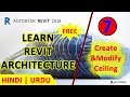 07 - How To Create & Modify Ceiling | Revit Architecture 2019 Full Course Free in Hindi | Urdu