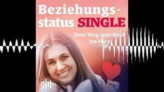 Die 5 Datingphasen - Beziehungsstatus SINGLE - Dein Weg vom Kopf ins Herz