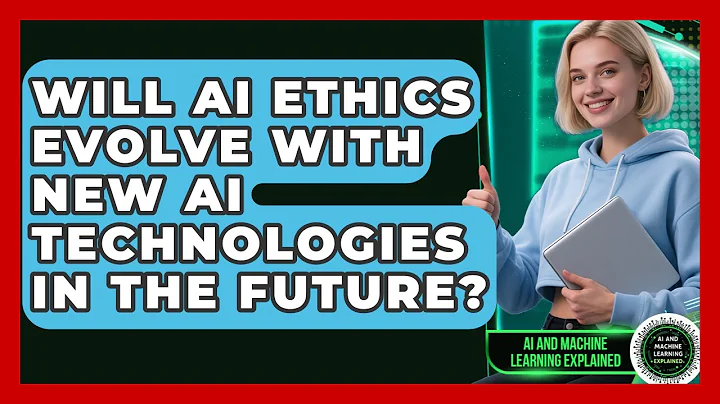Will AI Ethics Evolve With New AI Technologies in the Future?