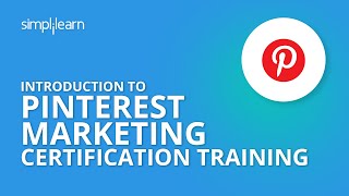 Introduction To Pinterest Marketing Certification Training | Simplilearn