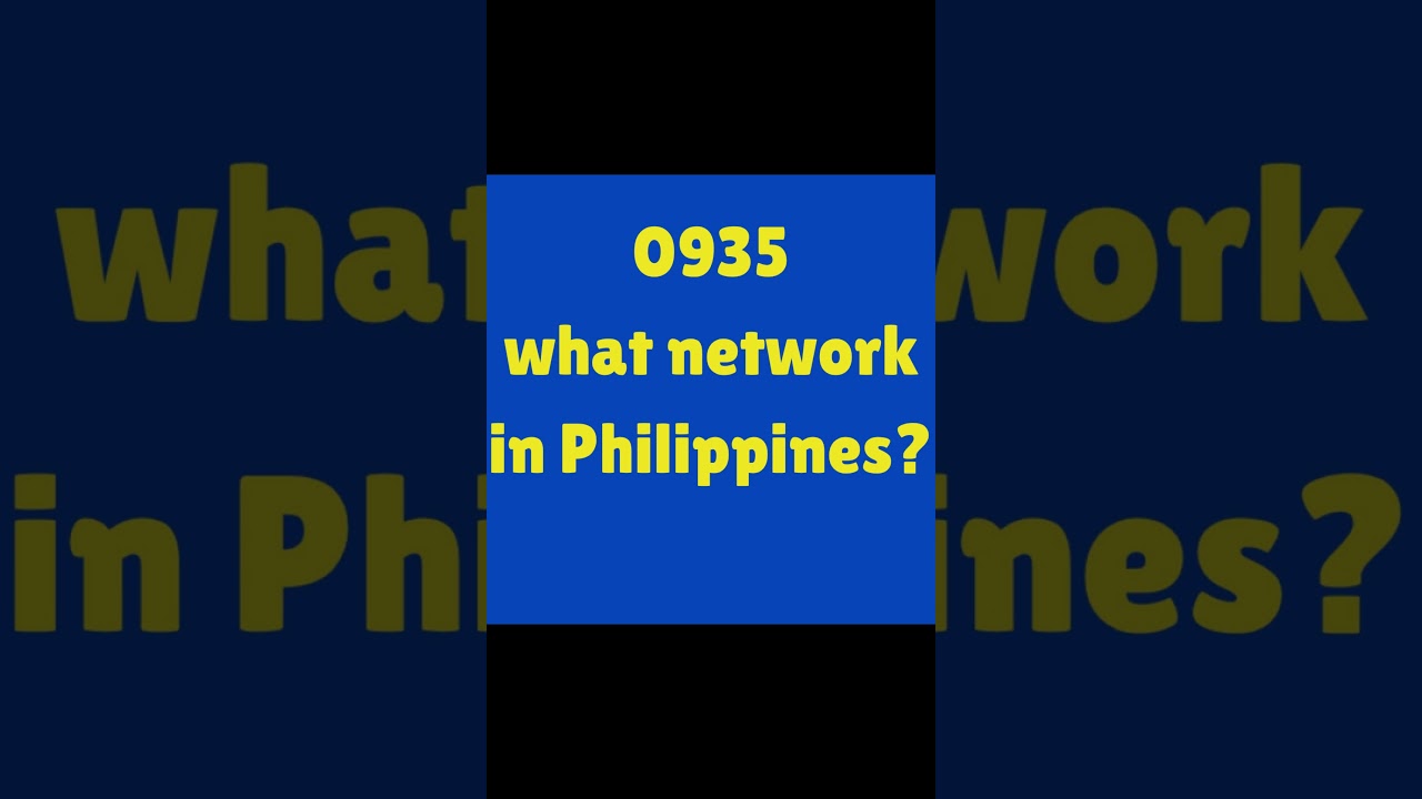 0935 what network in Philippines? 