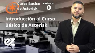 Introducción al Curso de Asterisk | Curso de Asterisk CAP 0 | Eudy Zerpa
