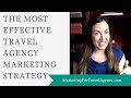 The most effective travel agency marketing strategy