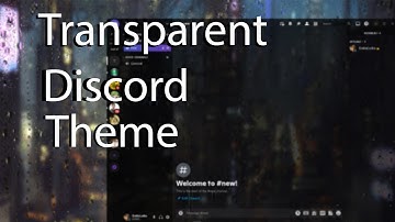 How to make a Discord Transparent Theme Manually