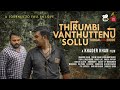 Thirumbi Vanthuttenu Sollu Trailer | Allu Amru Nannu Cinemas |  Khader Khan |  Khan Brothers