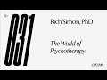 Ep 31 — Rich Simon, PhD — The World of Psychotherapy