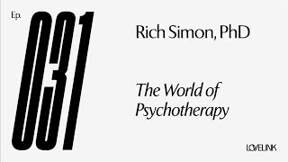 Ep 31 — Rich Simon, PhD — The World of Psychotherapy