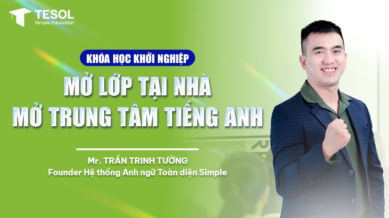 Khóa học Khởi nghiệp mở lớp tại nhà/mở trung tâm tiếng Anh | TESOL Simple Education