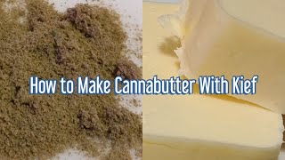 How to Make Cannabutter With Kief - A Simple Kief Butter Recipe