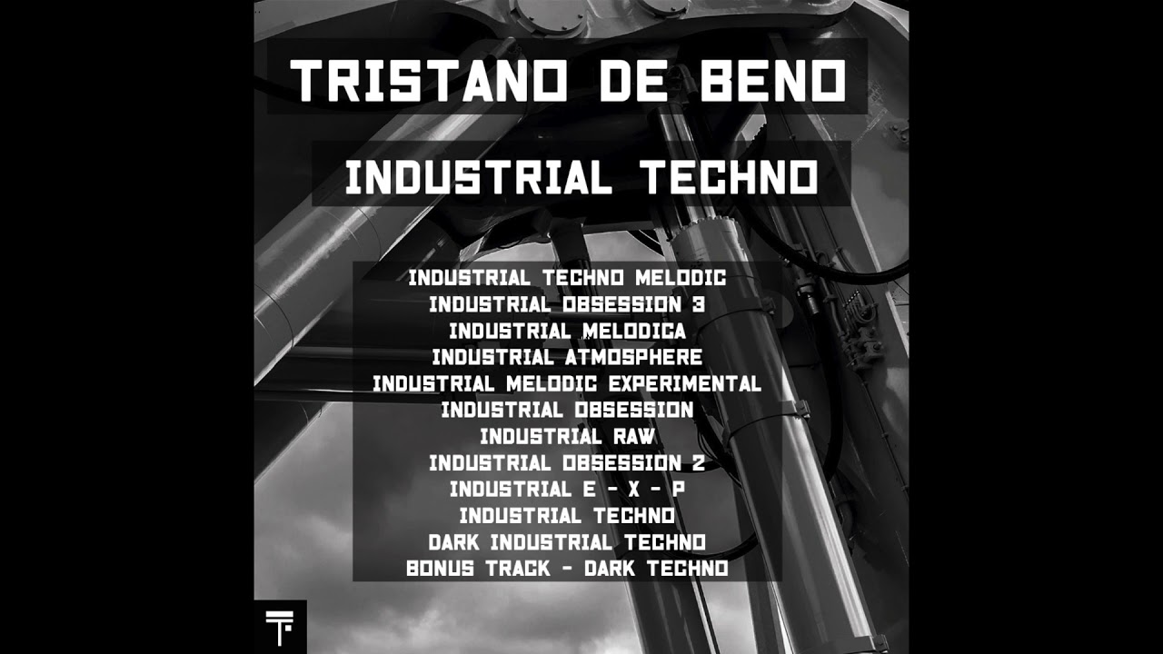 Industrial Techno - Tristano De Beno [Full Album Mixed]