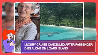 Luxury Cruise Cancelled After Passenger Dies Alone on Lizard Island