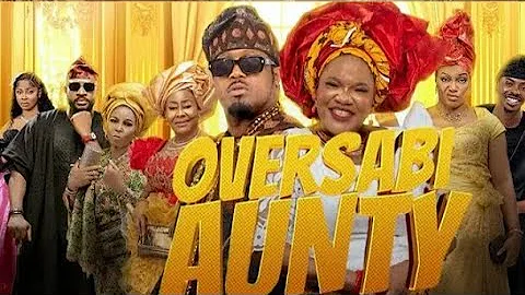 OVERSABI AUNTY OFFICIAL TRAILER - TOYIN ABRAHAM LATEST 2025 MOVIE
