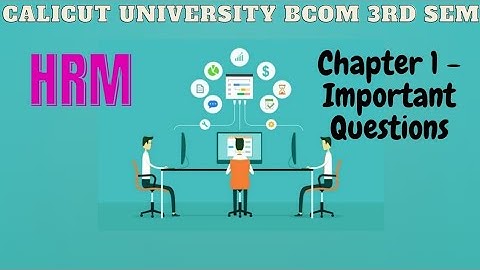 Calicut University| Bcom |3rd sem| HRM |chapter 1| Important Questions|