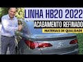 Acabamento da Linha HB20 e HB20S 2022. A Hyundai  caprichou em todo o carro.