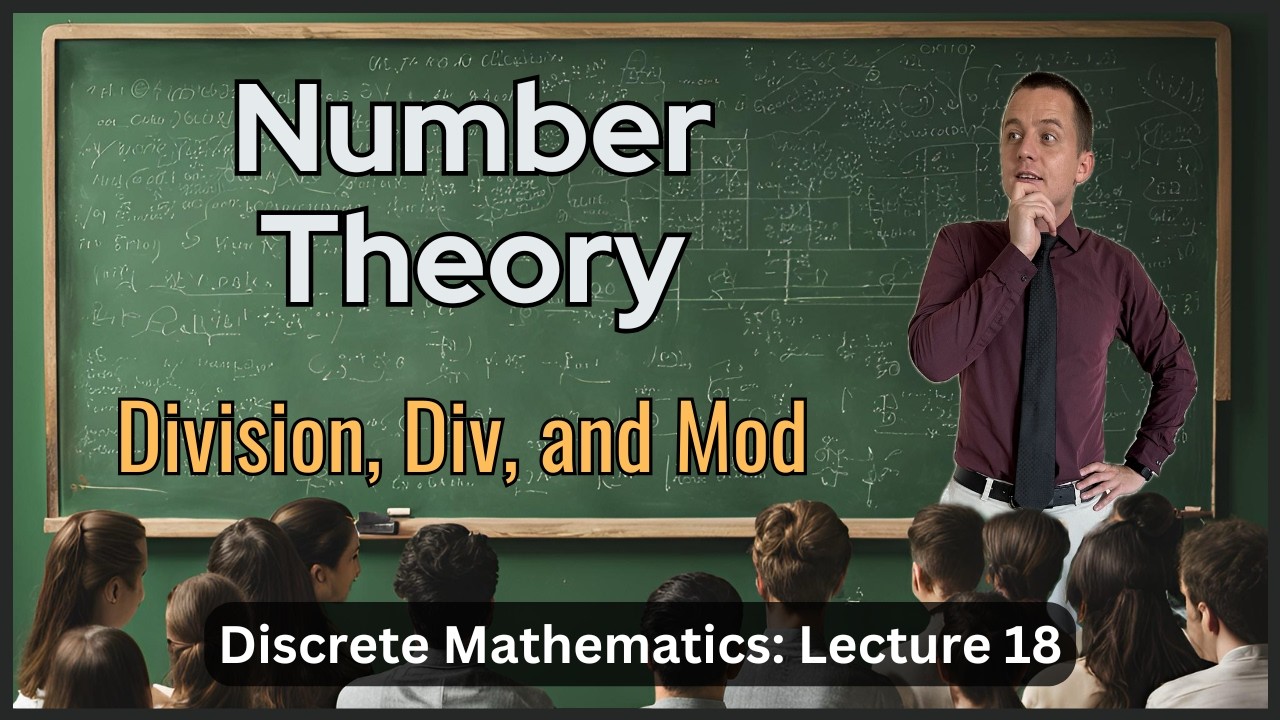 Number Theory and Dividing - Lecture 18 (Discrete Math)
