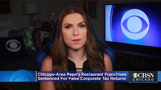 Owner Of 5 Pepe's Restaurant Franchises Sentenced For False Corporate Tax Returns