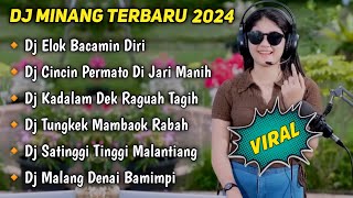 DJ MINANG TERBARU 2024 || DJ ELOK BACAMIN DIRI FULL BASS !!