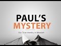 Paul's Mystery - Our True Identity in Messiah | Founded In Truth Ministries