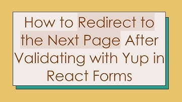How to Redirect to the Next Page After Validating with Yup in React Forms