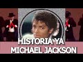 HISTORIA YA MICHAEL JACKSON HISTORIA YA MICHAEL JACKSON