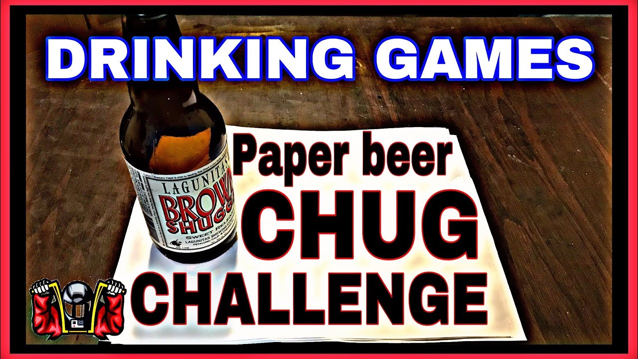 Chug Challenge | Drinking Games - Paper Beer Chug Challenge - YouTube