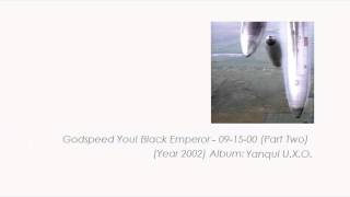 Video thumbnail of "Godspeed You! Black Emperor - 09-15-00 (Part Two)"