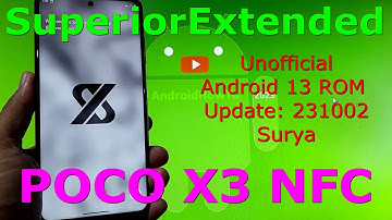SuperiorExtended Unofficial for Poco X3 Android 13 ROM Update: 231002