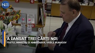 Fostul ministru și ambasador, Vasile Bumacov, a lansat trei cărți noi