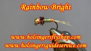 Rainbow Bright, Holsinger's Fly Shop