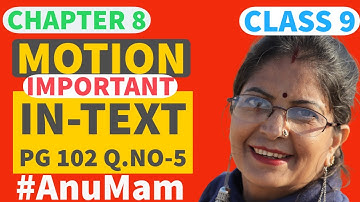 Question 5 Page No. 102 | In text Question | Motion | Class 9 | Chapter 8 | Science