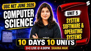 UGC NET 2026 Computer Science Unit 5 | System Software & Operating Systems UGC NET By Shahna Mam