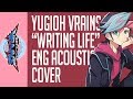 Yugioh VRAINS ED 2 &quot;Writing Life&quot; [ENGLISH ACOUSTIC COVER]