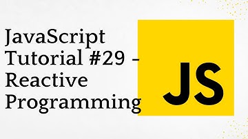 JavaScript Tutorial #29 - Reactive Programming