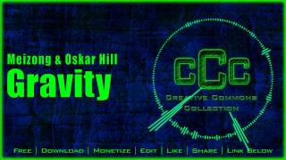 Free Music | Meizong & Oskar Hill - Gravity