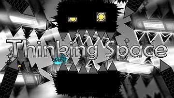 Thinking Space 100% (Extreme Demon) by HidekiX | Geometry Dash