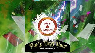 Dangbana Republik, Bella Shmurda - Party Next Door