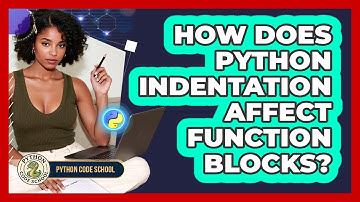 How Does Python Indentation Affect Function Blocks? - Python Code School
