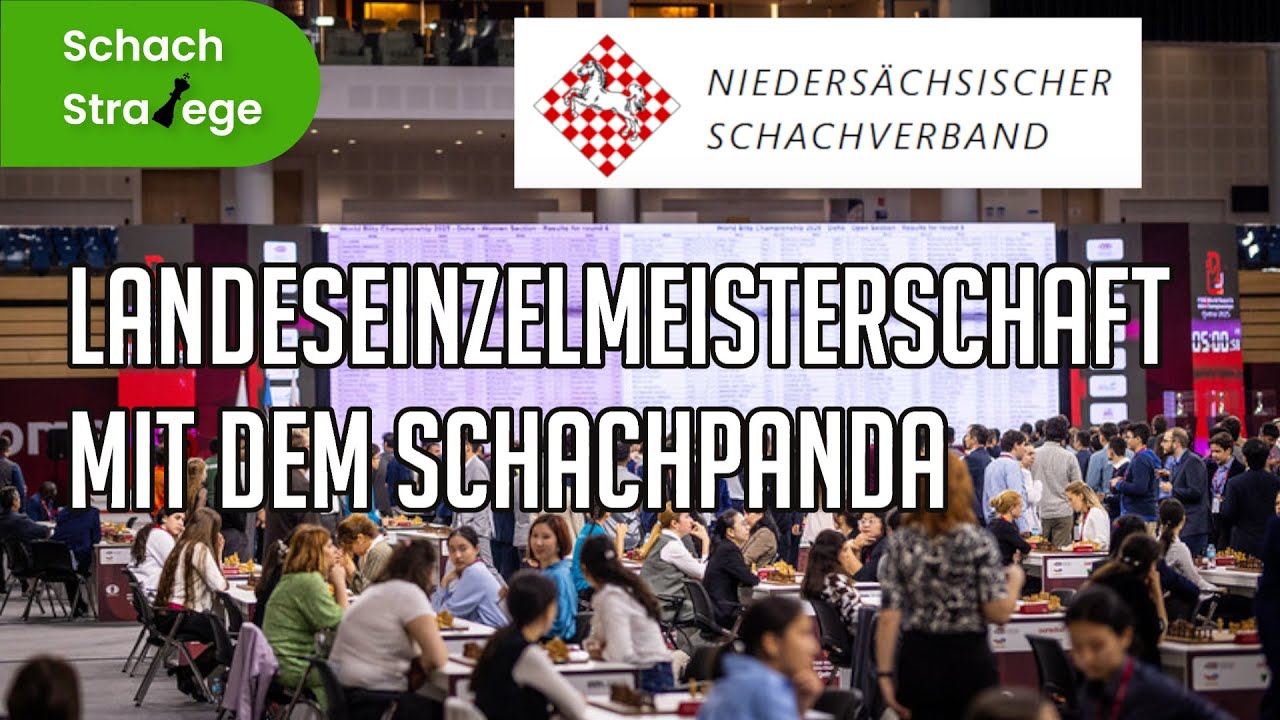 Schachstrategie am Samstag - Landeseinzelmeisterschaft Niedersachsen 2026 mit @schachpanda697
