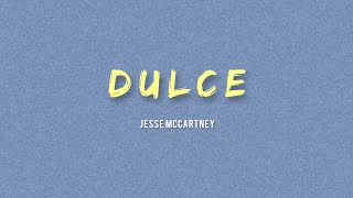 Jesse McCartney - Dulce (Lyrics) 
