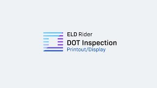 DOT Inspection Printout/Display - ELD Rider