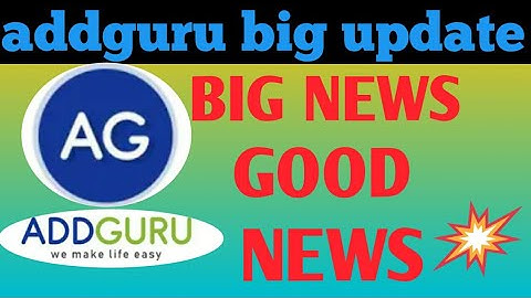 Addguru good news// addguru big update