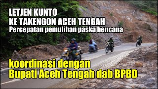 Download Lagu LETJEN KUNTO MENUJU TAKENGON ACEH TENGAH PERCEPATAN PEMULIHAN FASUM PENDUKUNG EKONOMI KERAKYATAN MP3