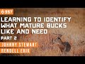 Identify what mature bucks like  need  pt 2 w johnny  rendell  east meets west hunt   ep 357