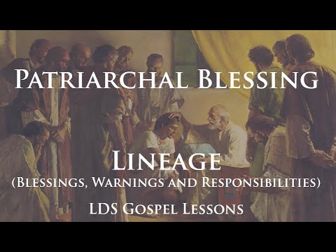 Patriarchal Blessing Lineage   Blessings Warnings and Responsibilities