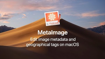 [MetaImage] How to edit image metadata and GPS tags on Mac?